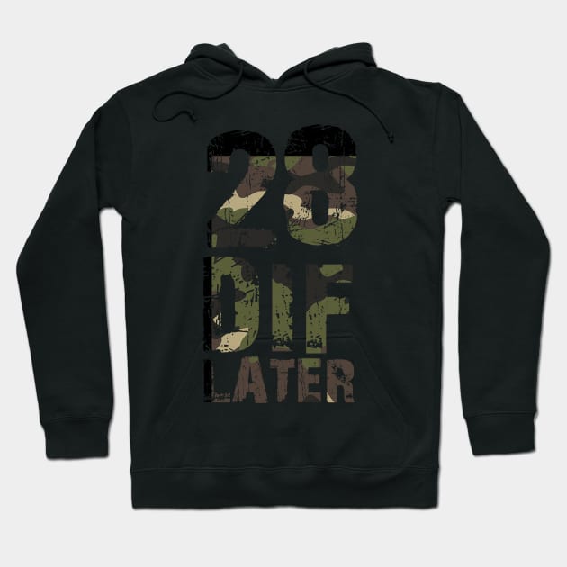 28 DIF Later Hoodie by MaxCadyDesign